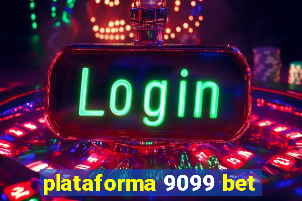 plataforma 9099 bet